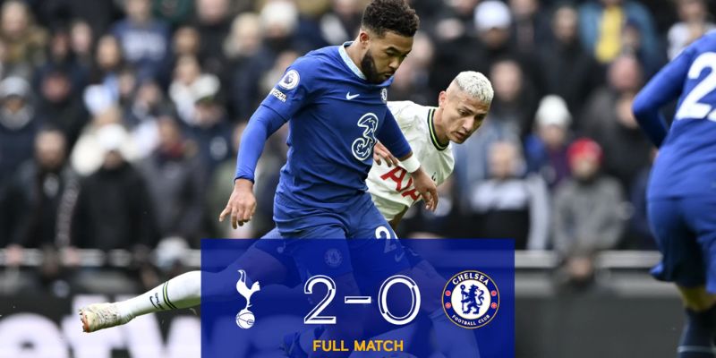 Kết quả 2 - 0 nghiêng về Tottenham khi đấu với Chelsea